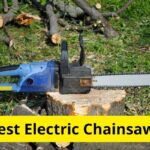 10 Best Electric Chainsaws of 2023 [Reviews]