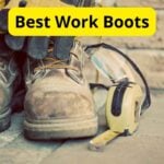 9 Best Work Boots of 2024 [Reviews]