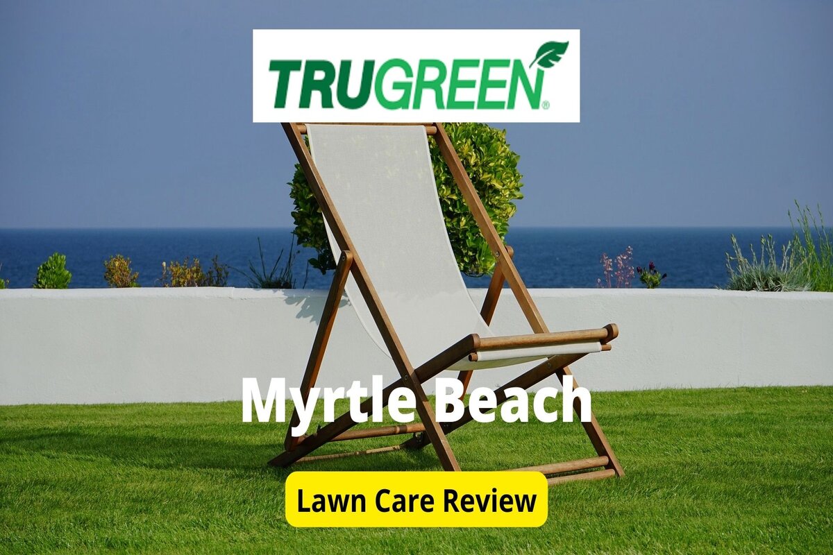 TruGreen Lawn Care in Myrtle Beach Review - Lawnstarter